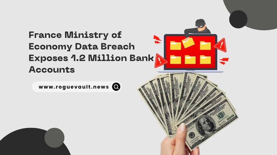 France Ministry of Economy Data Breach Exposes 1.2 Million Bank Accounts